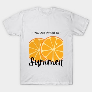 YOU ARE INVITED TO SUMMER T-Shirt